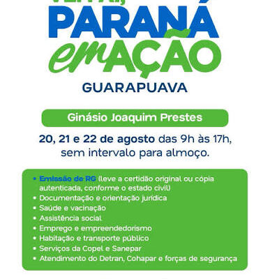 Paraná em Ação oferece serviços gratuitos à população de Guarapuava nos dias 20, 21 e 22 de agosto